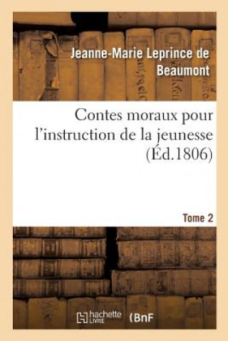Knjiga Contes Moraux Pour l'Instruction de la Jeunesse. Tome 2 LEPRINCE DE BEAUMONT