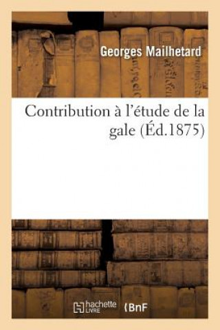 Buch Contribution A l'Etude de la Gale MAILHETARD-G