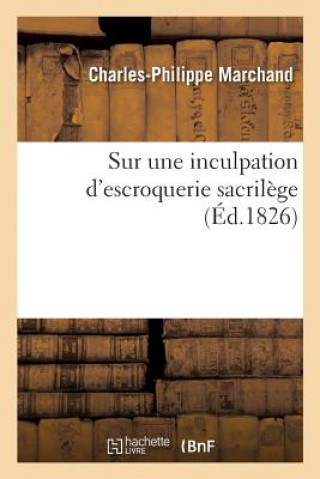 Könyv Lettre A S. G. Messire Comte de Peyronnet, Garde Des Sceaux, Ministre Secretaire d'Etat MARCHAND-C-P