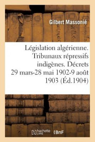 Carte Legislation Algerienne. Les Tribunaux Repressifs Indigenes MASSONIE-G