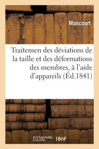 Kniha Traitemen Des Deviations de la Taille Et Des Deformations Des Membres, A l'Aide d'Appareils Simples MONCOURT