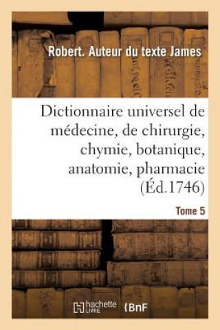 Carte Dictionnaire Universel de Medecine, de Chirurgie, de Chymie, de Botanique, d'Anatomie, de Pharmacie JAMES-R