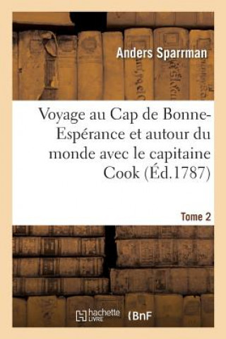 Kniha Voyage Au Cap de Bonne-Esperance Et Autour Du Monde Avec Le Capitaine Cook SPARRMAN-A