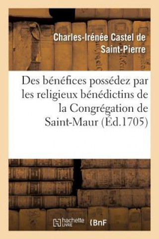 Kniha Memoire Au Sujet Des Benefices Possedez Par Les Religieux Benedictins CASTEL DE SAINT-PIER