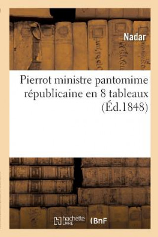 Carte Pierrot Ministre Pantomime Republicaine En 8 Tableaux NADAR
