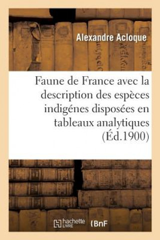 Carte Faune de France, Contenant La Description Des Especes Indigenes Disposees En Tableaux Analytiques ACLOQUE-A