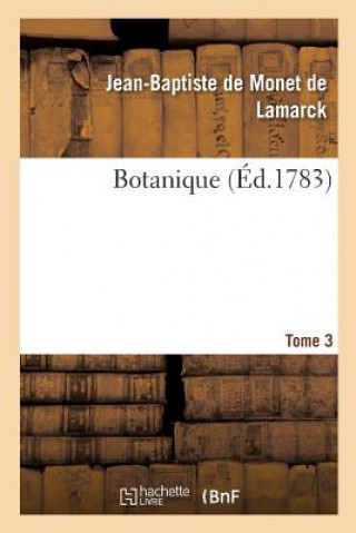 Книга Botanique. Tome 3 DE LAMARCK-J-B