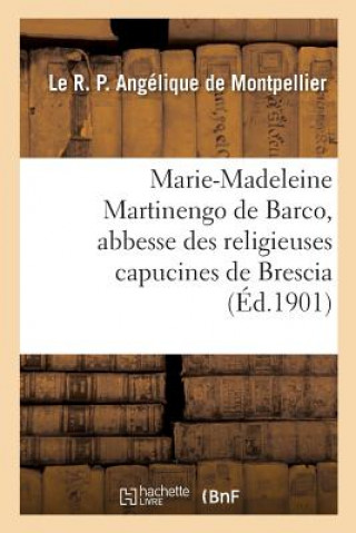 Książka Vie de la Bienheureuse Marie-Madeleine Martinengo de Barco ANGELIQUE DE MONTPEL