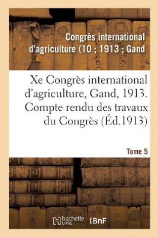 Carte Xe Congres International d'Agriculture, Gand, 1913. Tome 5 -