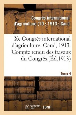 Kniha Xe Congres International d'Agriculture, Gand, 1913. Tome 4 -