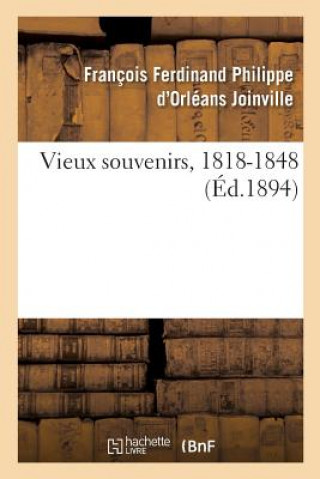 Kniha Vieux Souvenirs, 1818-1848 JOINVILLE-F