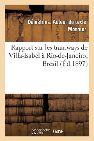 Könyv Rapport Sur Les Tramways de Villa-Isabel A Rio-De-Janeiro, Bresil MONNIER-D