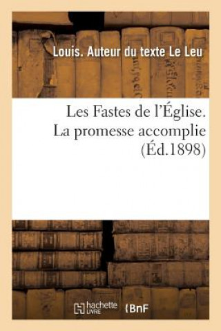 Kniha Les Fastes de l'Eglise. La Promesse Accomplie LE LEU-L