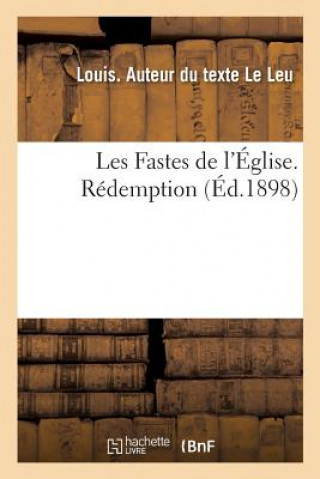 Kniha Les Fastes de l'Eglise. Redemption LE LEU-L