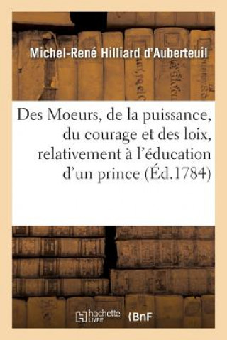 Libro Des Moeurs, de la Puissance, Du Courage Et Des Loix HILLIARD D'AUBERTEUI