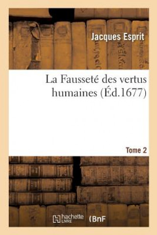 Книга Faussete des vertus humaines. Tome 2 ESPRIT-J