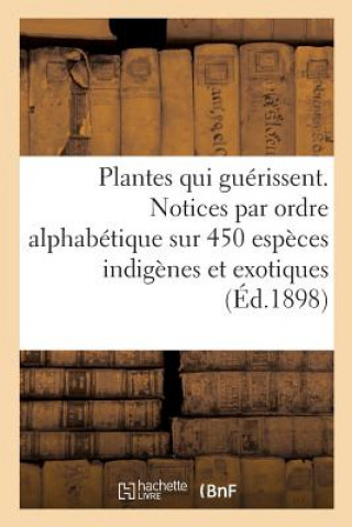 Knjiga Les Plantes Qui Guerissent, d'Apres Les Medecins Les Plus Celebres Des Temps Anciens Et Modernes NICOLE-L