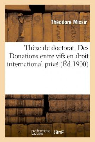 Carte These de Doctorat. Des Donations Entre Vifs En Droit International Prive MISSIR-T