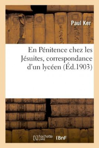 Książka En Penitence Chez Les Jesuites, Correspondance d'Un Lyceen KER-P