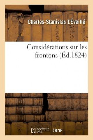 Buch Considerations Sur Les Frontons L EVEILLE-C-S