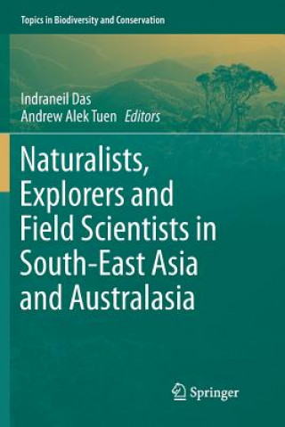 Kniha Naturalists, Explorers and Field Scientists in South-East Asia and Australasia INDRANEIL DAS