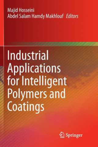 Könyv Industrial Applications for Intelligent Polymers and Coatings MAJID HOSSEINI