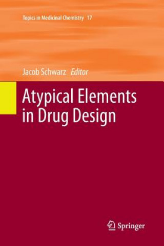 Könyv Atypical Elements in Drug Design JACOB SCHWARZ
