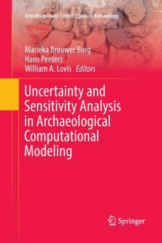 Book Uncertainty and Sensitivity Analysis in Archaeological Computational Modeling MARIEK BROUWER BURG
