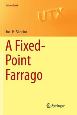 Książka Fixed-Point Farrago JOEL H. SHAPIRO