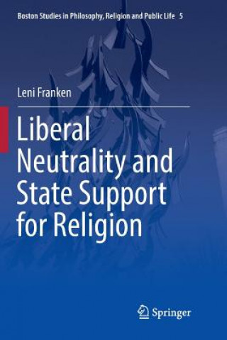 Kniha Liberal Neutrality and State Support for Religion LENI FRANKEN