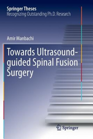 Libro Towards Ultrasound-guided Spinal Fusion Surgery AMIR MANBACHI