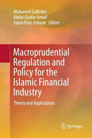 Könyv Macroprudential Regulation and Policy for the Islamic Financial Industry MUHAMED ZULKHIBRI