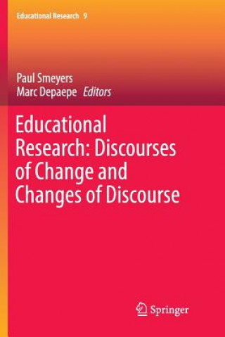 Könyv Educational Research: Discourses of Change and Changes of Discourse PAUL SMEYERS