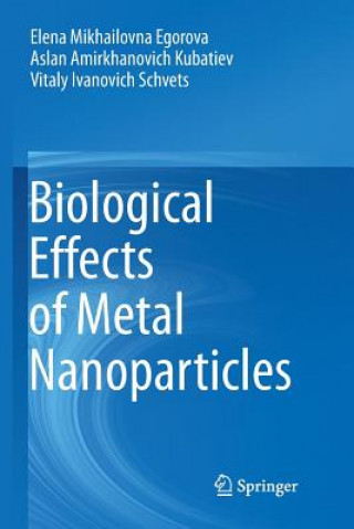 Kniha Biological Effects of Metal Nanoparticles ELENA MIKHA EGOROVA