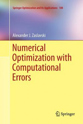 Knjiga Numerical Optimization with Computational Errors ALEXANDER ZASLAVSKI
