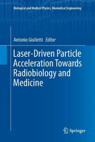Βιβλίο Laser-Driven Particle Acceleration Towards Radiobiology and Medicine ANTONIO GIULIETTI