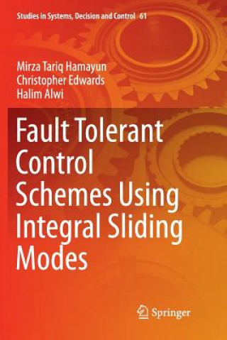 Carte Fault Tolerant Control Schemes Using Integral Sliding Modes MIRZA TARIQ HAMAYUN