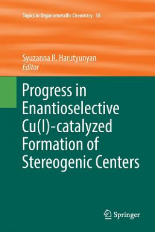 Carte Progress in Enantioselective Cu(I)-catalyzed Formation of Stereogenic Centers SYUZANN HARUTYUNYAN
