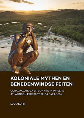 Carte Koloniale mythen en Benedenwindse feiten Luc Alofs