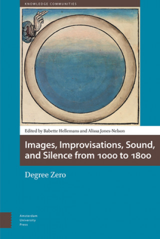 Book Images, Improvisations, Sound, and Silence from 1000 to 1800 - Degree Zero 