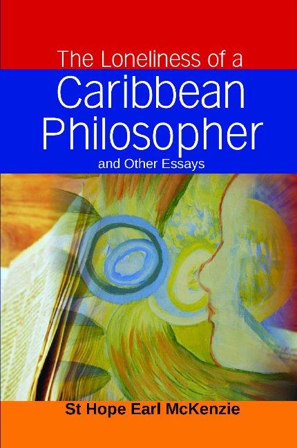 Kniha Loneliness of a Caribbean Philosopher and Other Essays Earl McKenzie