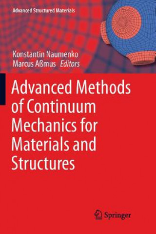 Kniha Advanced Methods of Continuum Mechanics for Materials and Structures KONSTANTIN NAUMENKO