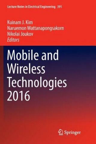 Kniha Mobile and Wireless Technologies 2016 KUINAM J KIM