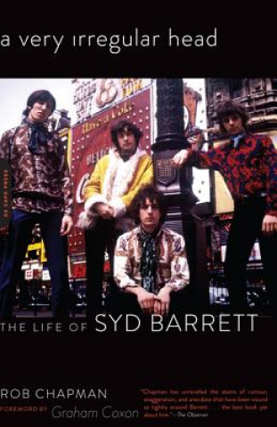 Книга A Very Irregular Head: The Life of Syd Barrett Rob Chapman