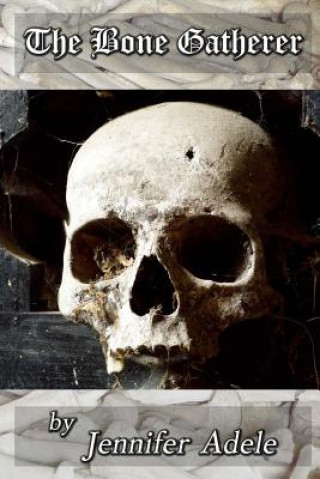 Knjiga The Bone Gatherer Jennifer Adele