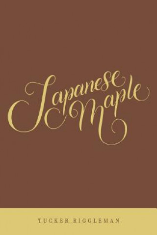 Libro Japanese Maple Tucker Riggleman