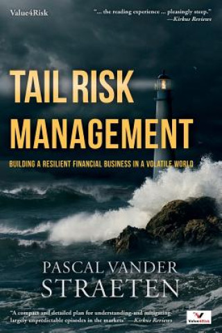 Książka Tail Risk Management: Building A Resilient Financial Business In A Volatile World Pascal Vander Straeten