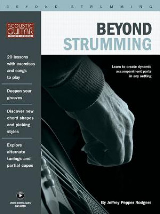 Materiale tipărite Beyond Strumming: Acoustic Guitar Private Lessons Series Jeffrey Pepper Rodgers
