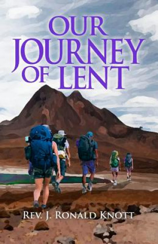 Knjiga Our Journey of Lent Rev J Ronald Knott