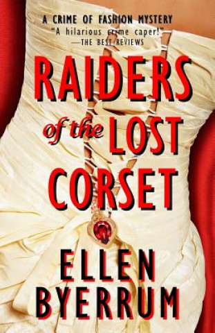 Książka Raiders of the Lost Corset: A Crime of Fashion Mystery Ellen Byerrum